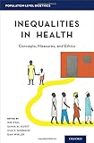 Inequalities in health : concepts, measures, and ethics