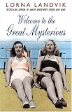 Welcome to the Great Mysterious (Ballantine Reader's Circle)