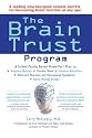 Brain Trust Program: A Scientifically Based Three-Part Plan to Improve Memory, Elevate Mood, Enhanceattention, Alleviate Migraine and Menop: A ... Menopausal Symptoms and Boost Mental Energy