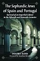 The Sephardic Jews of Spain and Portugal: Survival of an Imperiled Culture in the Fifteenth and Sixteenth Centuries