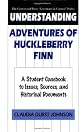 Understanding Adventures of Huckleberry Finn: A Student Casebook to Issues, Sources, and Historical Documents (The Greenwood Press "Literature in Context" Series)