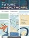 The Future of Healthcare: Global Trends Worth Watching (Executive Essentials)
