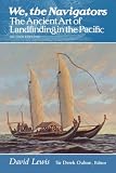 We, the Navigators: Ancient Art of Landfinding in the Pacific