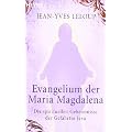 Evangelium der Maria Magdalena: Die spirituellen Geheimnisse der Gef�hrtin Jesu