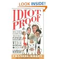 Idiot Proof a Short History of Modern Delusions