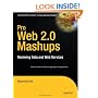 Pro Web 2.0 Mashups: Remixing Data and Web Services (Expert's Voice in Web Development)