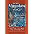 In an Unspoken Voice: How the Body Releases Trauma and Restores Goodness