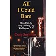 All I Could Bare: My Life in the Strip Clubs of Gay Washington, D.C.