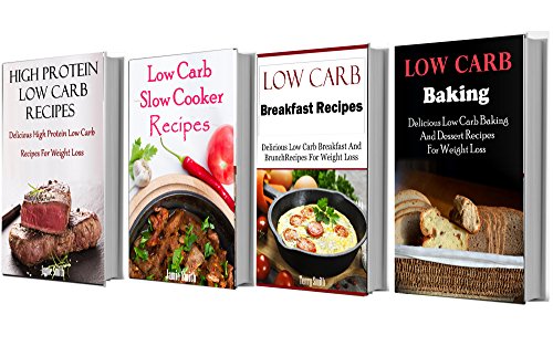 Low Carb Recipes Box Set: Four Delicious Low Carb Cookbooks In One (Low Carb Cooking)