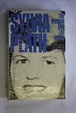 Sylvia Plath the Woman and the Work
