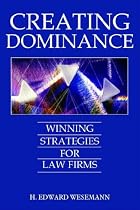 CREATING DOMINANCE: WINNING STRATEGIES FOR LAW FIRMS