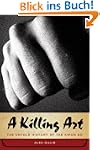 A Killing Art: The Untold History of...