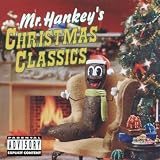 Mr. Hankeys Christmas Classics [EXPLICIT LYRICS]
