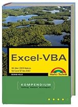 Excel-VBA Kompendium: Mit &uuml;ber 1000 Makros f&uuml;r Excel 97 bis 2007