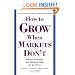 How to Grow When Markets Don't