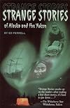 Strange Stories of Alaska and the Yukon