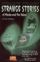 Strange Stories of Alaska and the Yukon
