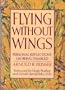 Flying Without Wings: Personal Reflections on Being Disabled