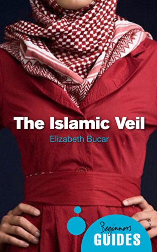The Islamic Veil: A Beginner's Guide (Beginner's Guides)