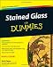 Stained Glass For Dummies (For Dummies (Lifestyles Paperback))
