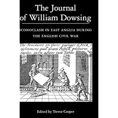 The Journal of William Dowsing: Iconoclasm in East Anglia during the English Civil War