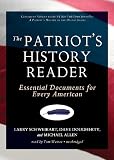 The Patriot's History Reader: Essential Documents for Every American (Library Edition)