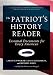 The Patriot s History Reader: Essential Documents for Every American