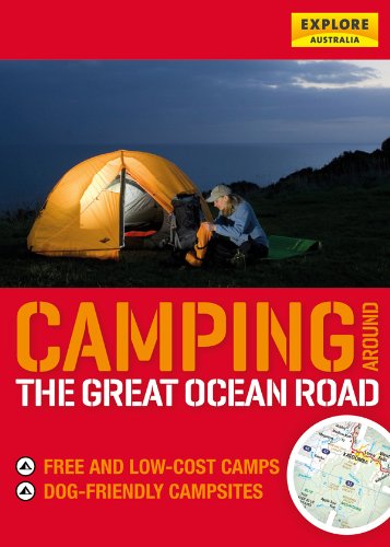Camping around the Great Ocean Road (Explore Australia)