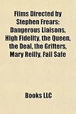 Films Directed by Stephen Frears (Study Guide): Dangerous Liaisons, High Fidelity, the Queen, the Deal, the Grifters, Mary Reilly, Fail Safe-