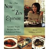 The New Now and Zen Epicure: Gourmet Vegan Recipes for the Enlightened Palate ~ Miyoko Schinner