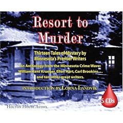Resort to Murder Audio CDs: Thirteen Tales of Mystery by Minnesota's Premier Writers
