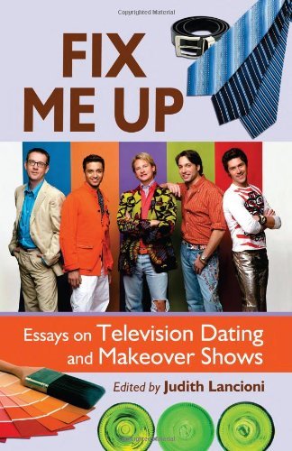 fix me up essays on television dating and makeover shows fix me up essays on television dating and makeover shows