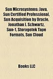 Sun Microsystems: Java, Sun Certified Professional, Sun Acquisition by Oracle, Jonathan I. Schwartz, Sun-1, Storagetek Tape Formats, Sun Cloud