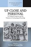 Up close and personal : on peripheral perspectives and the production of anthropological knowledge
