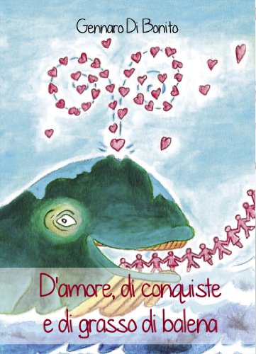 D'amore, di conquiste e di grasso di balena (Italian Edition)