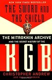 The Sword and the Shield: The Mitrokhin Archive and the Secret History of the KGB