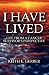 I Have Lived: life from a cancer survivor's perspective I Have Lived: life from a cancer survivor's perspective