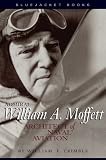 Admiral William A. Moffett: Architect of Naval Aviation (Bluejacket Books) (Bluejacket Books)
