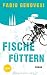 Fische f�ttern: Roman