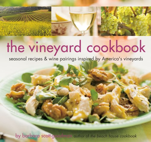 The Vineyard Cookbook: Seasonal Recipes & Wine Pairings Inspired by America