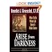 Arise from Darkness: What to Do When Life Doesn't Make Sense