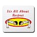 It's All About Respect Mousepad
