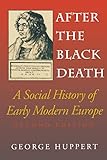 After the Black Death: A Social History of Early Modern Europe (Interdisciplinary Studies in History)