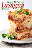 Cook Books Simply Delicious Lasagna Recipes - Simple Recipe for lasagna