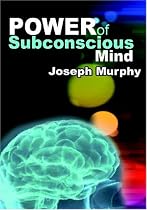 The Power of Your Subconscious Mind