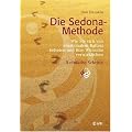 Die Sedona-Methode: Wie Sie sich von emotionalem Ballast befreien und Ihre W�nsche verwirklichen. 5 einfache Schritte