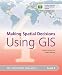Making Spatial Decisions Using GIS, Level 4 (Our World GIS Education)