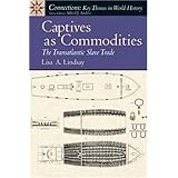 captives as commodities the transatlantic slave trade