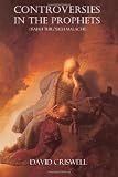 Controversies in the Prophets: Isaiah through Malachi