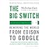 The Big Switch: Rewiring the World, from Edison to Google